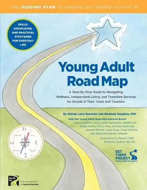 Young Adult Road Map: A Step-By-Step Guide to Wellness, Independent Living, and Transition Services for People in Their Teens and Twenties by Wendy L. Besmann
