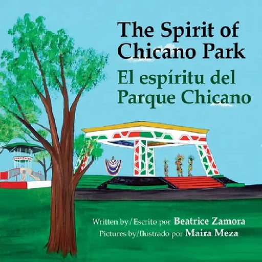 Spirit of Chicano Park - a 6 X book award winner, including a Tomas Rivera Book Award 2021: El espíritu del parque Chicano by Beatrice Zamora