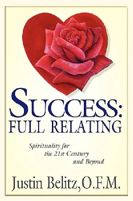 Success: Full Relating by Justin Belitz