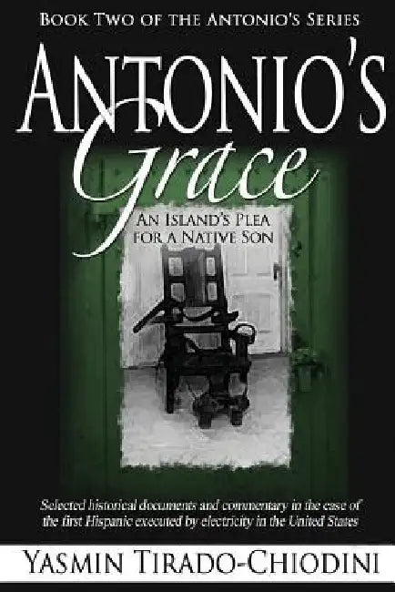 Antonio's Grace: An Island's Plea for a Native Son by Yasmin Tirado-Chiodini