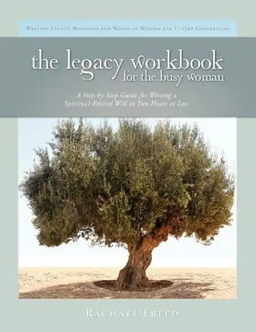 The Legacy Workbook for the Busy Woman by Rachael Freed