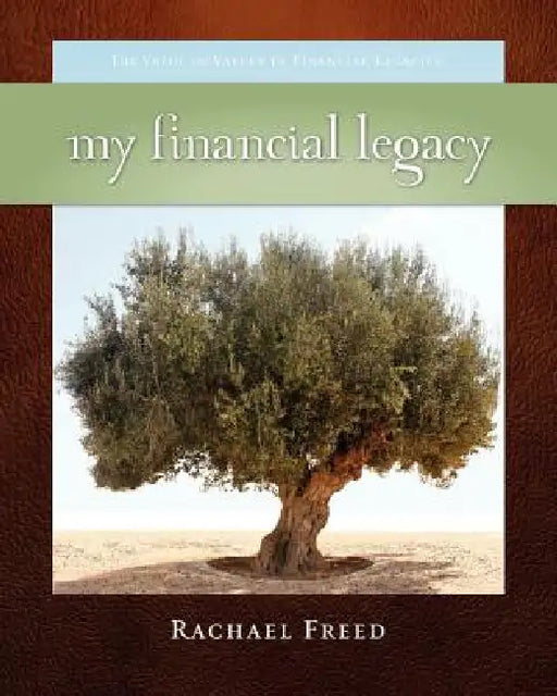 My Financial Legacy by Rachael A. Freed