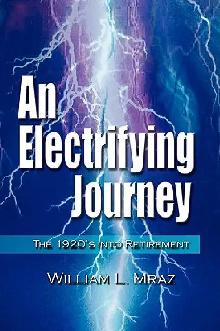 An Electrifying Journey by William L. Mraz