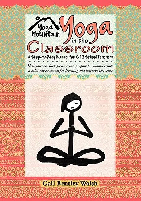 Yoga In The Classroom by Gail Bentley Walsh