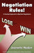 Negotiation Rules: A Practical Guide to Big Deal Negotiation by Jeanette Nyden