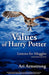 Values of Harry Potter: Lessons for Muggles by Ari Armstrong