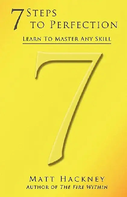 7 Steps to Perfection by Matt Hackney