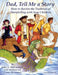Dad, Tell Me a Story: How to Revive the Tradition of Storytelling with Your Children by John T. McCormick