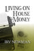 Living on House Money by Irv Newman