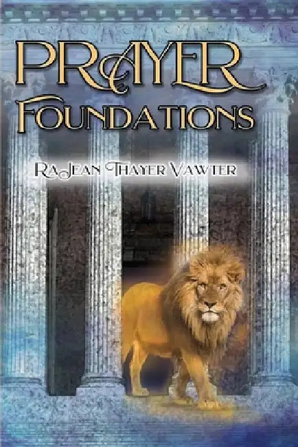 Prayer Foundations by Rajean Thayer Vawter
