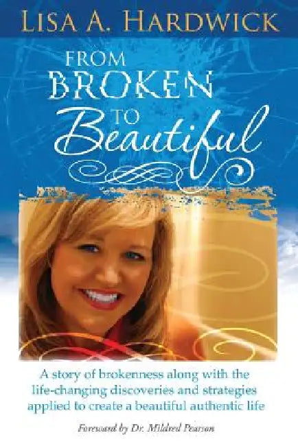 From Broken to Beautiful by Lisa Hardwick