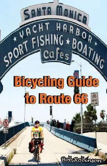 Bicycling Guide to Route 66 by Bob Robinson