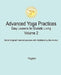 Advanced Yoga Practices - Easy Lessons for Ecstatic Living, Volume 2 by Yogani