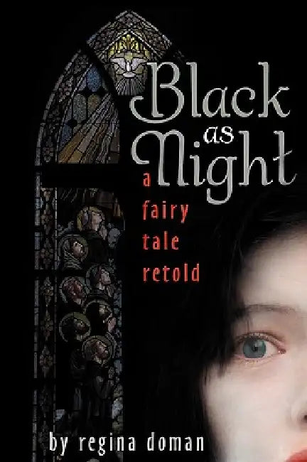 Black as Night: A Fairy Tale Retold by Regina Doman