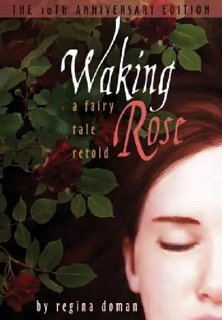 Waking Rose: A Fairy Tale Retold by Regina Doman