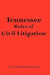 Tennessee Rules of Civil Litigation by IV Preston Kline G.