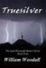 Truesilver by William Woodall