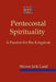Pentecostal Spirituality: A Passion for the Kingdom by Steven Jack Land