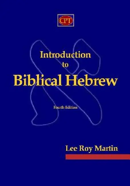 Introduction to Biblical Hebrew by Lee Roy Martin