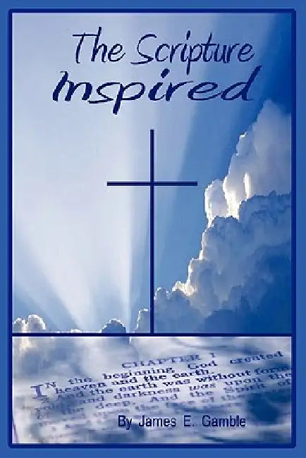 The Scripture Inspired by James E. Gamble
