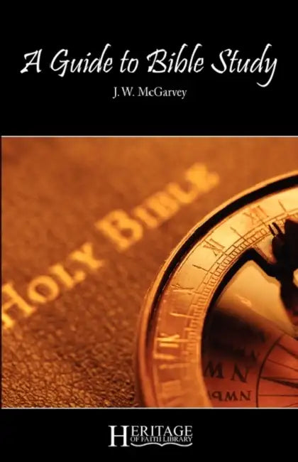 A Guide to Bible Study by J. W. McGarvey, Herbert L. Willett