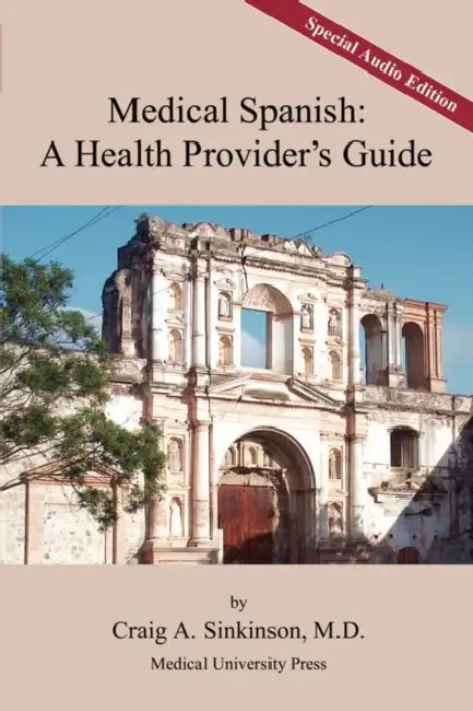 Medical Spanish: A Health Provider's Guide by Craig Alan Sinkinson