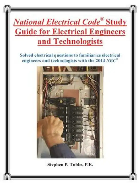 National Electrical Code Study Guide for Electrical Engineers and Technologists by Stephen Philip Tubbs