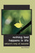 Nothing Bad Happens in Life: Nature's Way of Success by Kari Hohne