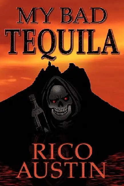 My Bad Tequila by Rico Austin