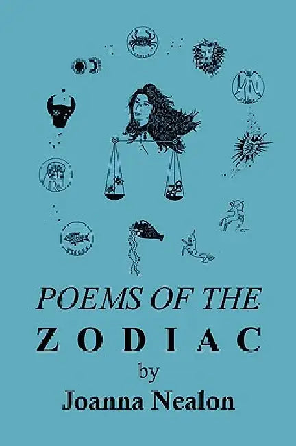Poems of the Zodiac by Joanna Nealon