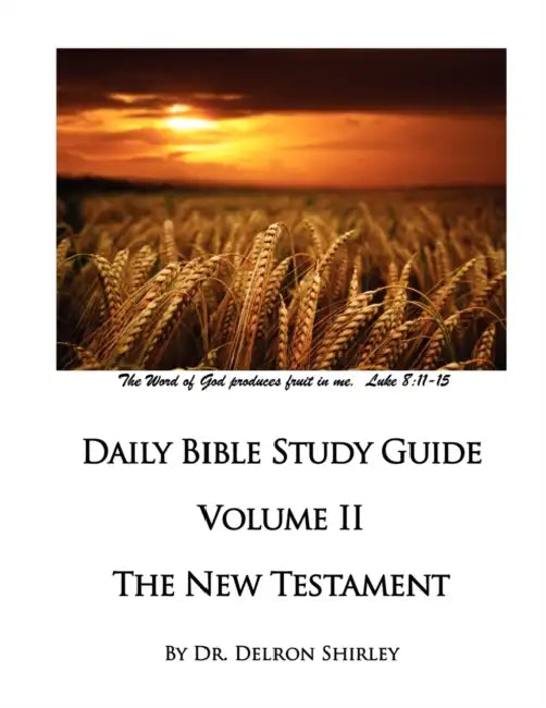 Daily Bible Study Guide - The New Testament by Delron Shirley, Jeremy J. Shirley