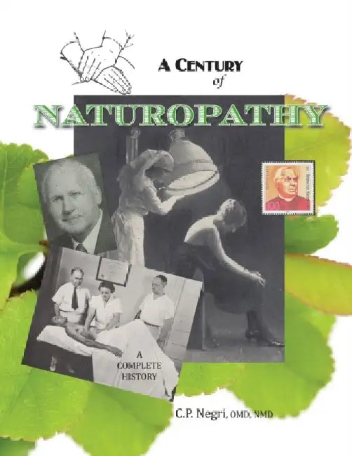 A Century of Naturopathy by C. P. Negri