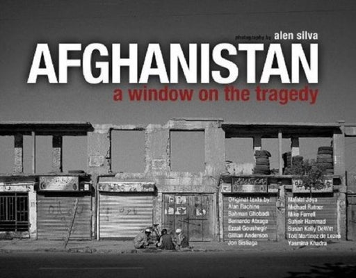 Afghanistan: A Window on the Tragedy by Alan Rachins, Bahman Ghobadi, Bernardo Atxaga
