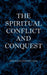 The Spiritual Conflict and Conquest by O. S. B. Dom Juan Castaniza, O. S. B. Jerome Vaughan