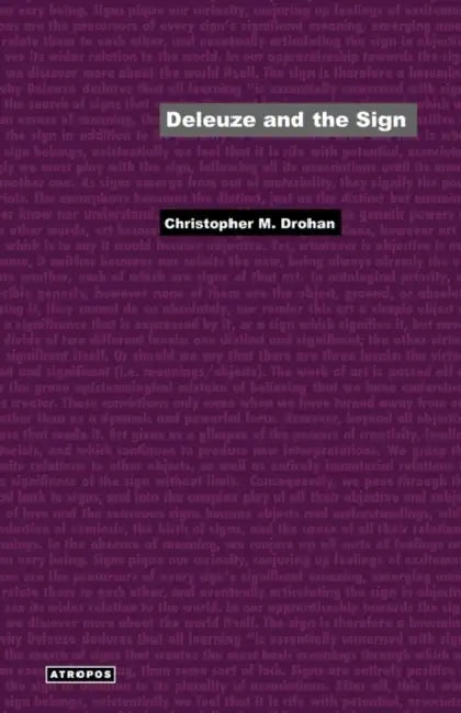 Deleuze and the Sign by Christopher M. Drohan, Wolfgang Schirmacher