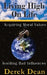 Living High On Life: Acquiring Moral Values, Avoiding Bad Influences by Derek Dean