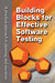 Building Blocks for Effective Software Testing: A Practical Approach to Planning and Execution by Nicole Smith