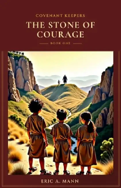 The Stone of Courage by Eric A. Mann
