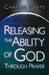 Releasing the Ability of God Through Prayer by Charles Capps