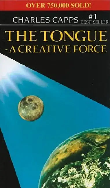 The Tongue, a Creative Force by Charles Capps