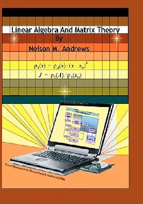 Linear Algebra and Matrix Theory by Sharon Parrish Andrews