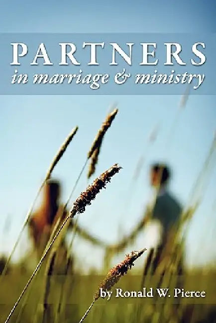 Partners in Marriage and Ministry by W. Pierce Ronald, Ronald W. Pierce