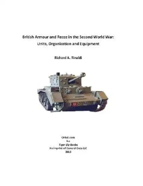 British Armour and Recce in the Second World War by Richard A. Rinaldi