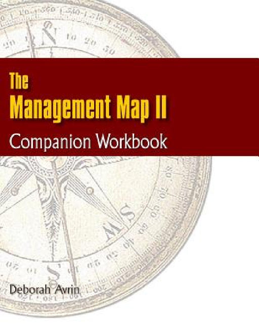 The Management Map II...Companion Workbook by Deborah Avrin