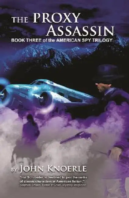 The Proxy Assassin: "Book Three of the American Spy Trilogy" by John Knoerle