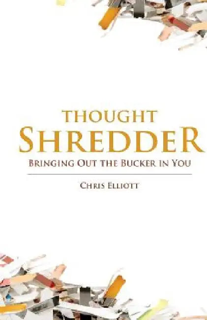 ThoughtShredder: Bringing Out The Bucker In You by Chris Elliott