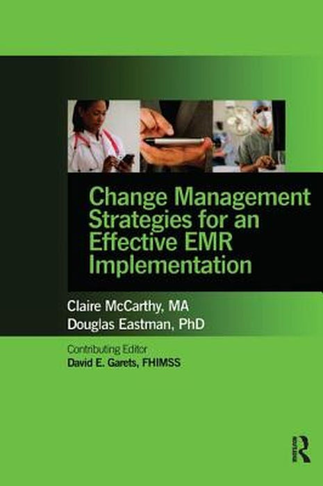 Change Management Strategies for an Effective Emr Implementation by Claire McCarthy