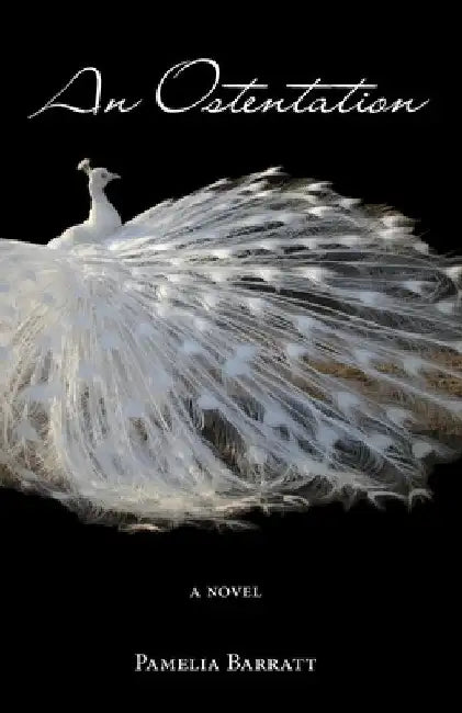An Ostentation by Pamelia Barratt