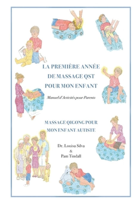La Premiere Annee de Massage Qst Pour Mon Enfant: Manuel D'Activites Pour Parents by Silva, Dr Louisa
