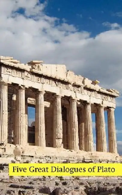 Five Great Dialogues of Plato: Euthyphro, Apology, Crito, Meno, Phaedo by Plato, Benjamin Jowett